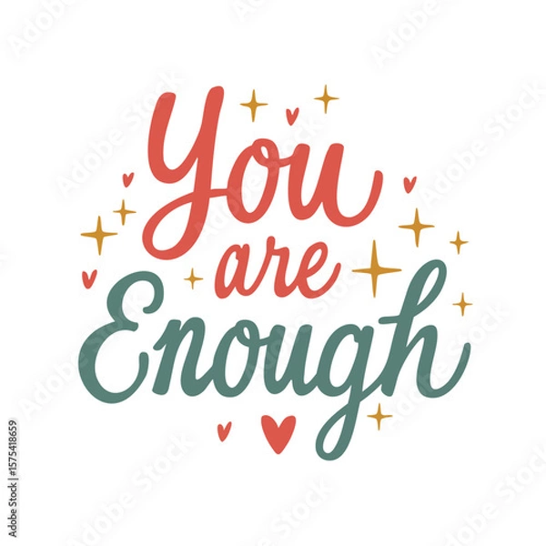Fototapeta Positive Affirmation Typography Design - "You Are Enough". This clean, bold typography design spreads positivity, self-love, and resilience. Perfect for t-shirts, hoodies, stickers, and posters.