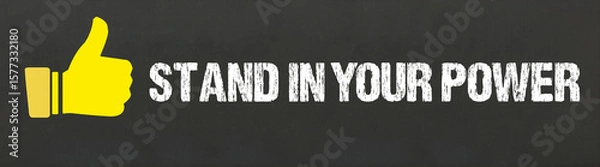 Obraz Stand in Your Power	
