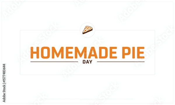 Fototapeta Homemade Pie Day design on white background, Typographic Design of Homemade Pie Day, Vector Design of Homemade Pie Day, Homemade Pie Day