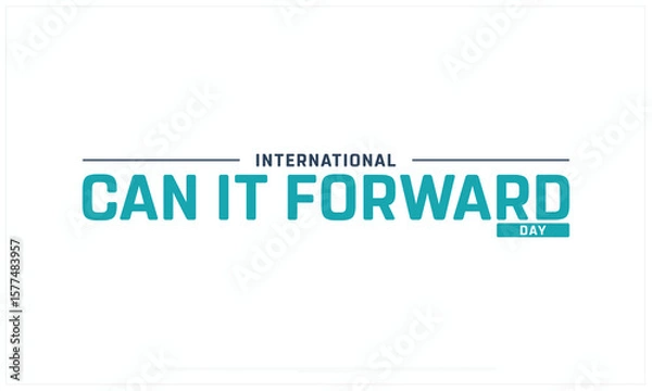 Fototapeta International Can It Forward Day design on white background, Typographic Design of International Can It Forward Day, Vector Design of International Can It Forward Day, International Can It Forward Day