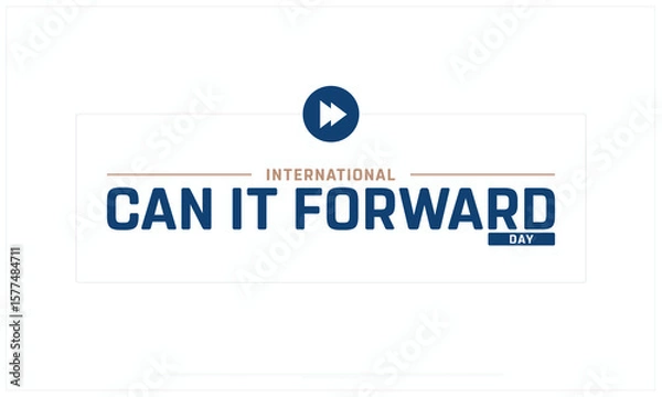 Fototapeta International Can It Forward Day design on white background, Typographic Design of International Can It Forward Day, Vector Design of International Can It Forward Day, International Can It Forward Day