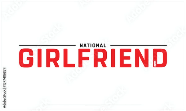 Fototapeta National Girlfriend Day design on white background, Typographic Design of National Girlfriend Day, Vector Design of National Girlfriend Day, National Girlfriend Day
