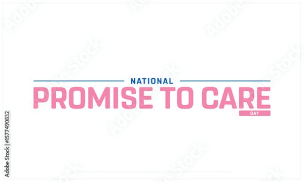 Fototapeta National Promise to Care Day design on white background, Typographic Design of National Promise to Care Day, Vector Design of National Promise to Care Day, National Promise to Care Day Design