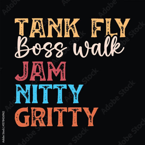 Fototapeta Tank Fly Boss Walk Jam Nitty Gritty