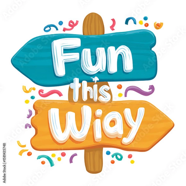 Fototapeta Colorful Wooden Direction Sign with Fun Text on Transparent Background