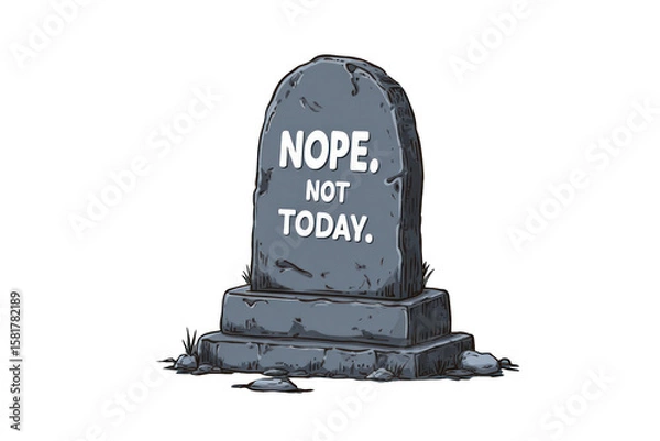 Obraz Nope, Not Today Tombstone