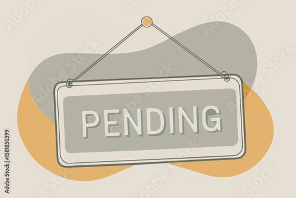 Fototapeta Hanging Pending Sign Illustration with Neutral Colors and Abstract Shapes Indicating Waiting Delay or Incomplete Status Suitable for Business and Project Management Concepts