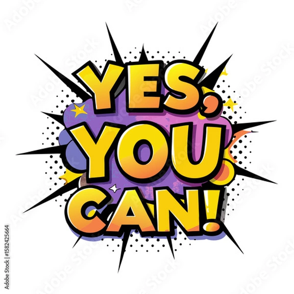 Fototapeta "Yes, You Can!" Text in pop art style on a colorful comic background, isolated vector image on transparent background  