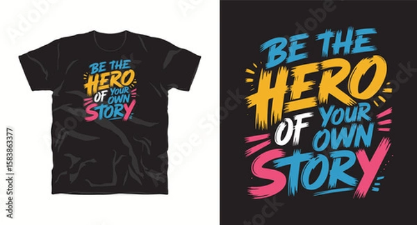Obraz Be the hero of your own story, motivational typography vector t-shirt design print