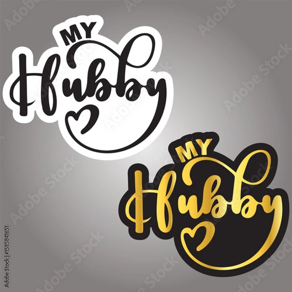 Fototapeta My hubby typography text lettering quotes, sticker, Ready to print on mug, t shirts, and all of print items. toppers, template vector