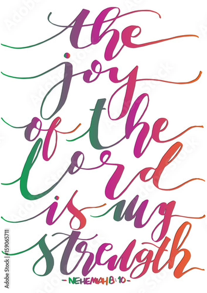 Fototapeta The Joy Of The Lord Is My Strength on White Background. Bible Verse. Hand Lettered Quote. Modern Calligraphy. Christian Poster