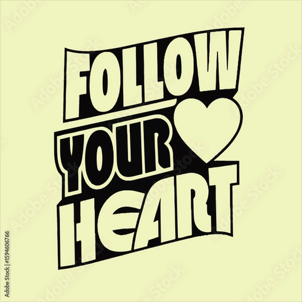 Fototapeta Follow your heart graphic with bold lettering and heart illustration