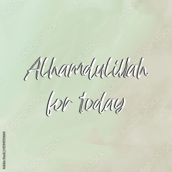 Fototapeta Quotes Canvas, Islamic Calligraphy of “Alhamdulillah for today” isolated on green and grey combination colours background.