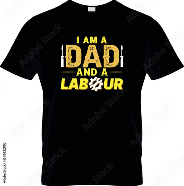 Fototapeta I am dad and a labour T shirt design