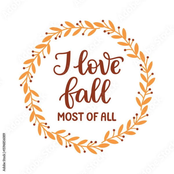 Fototapeta I love fall most of all hand lettering composition in a wreath of branches with yellow leaves and berries