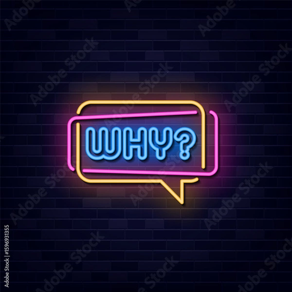 Obraz Neon Sign with the word WHY? inside a speech bubble