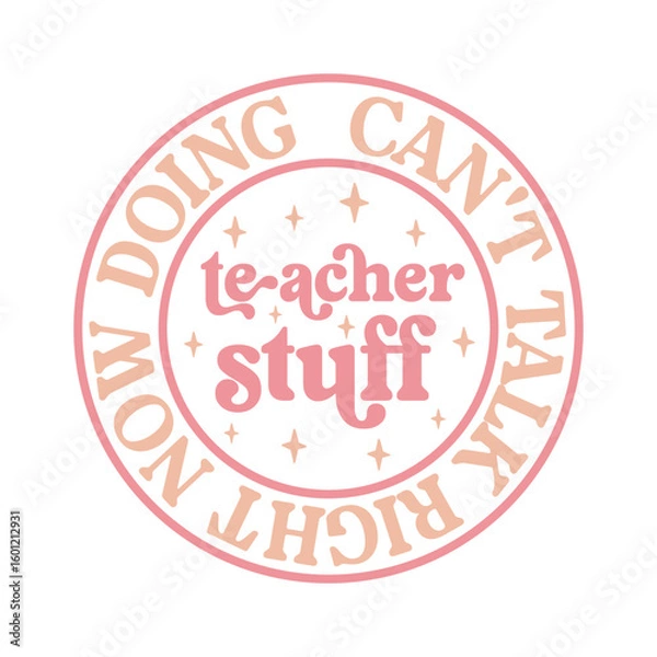 Obraz can't talk right now doing teacher stuff