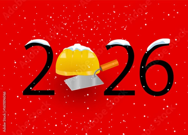 Fototapeta happy new year 2026. 2026 with helmet of the builder and trowel. construction work concept
