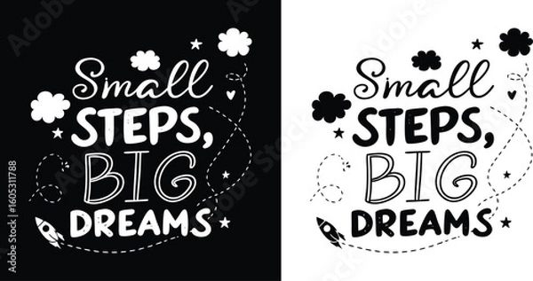 Fototapeta Small Steps Big Dreams motivational hand lettering with rocket stars and clouds doodle for inspirational t shirt design
