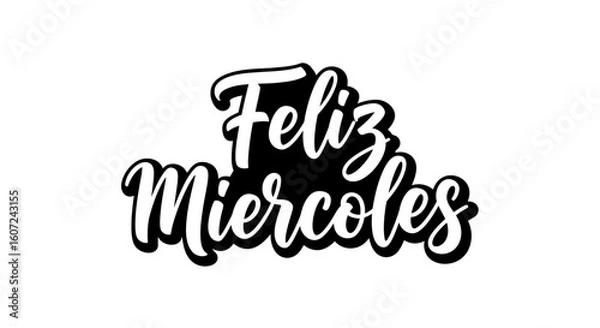Fototapeta Elegant Typography Design of "Feliz Miercoles" for Greeting Card Presentation, in Black and White Artistic Style