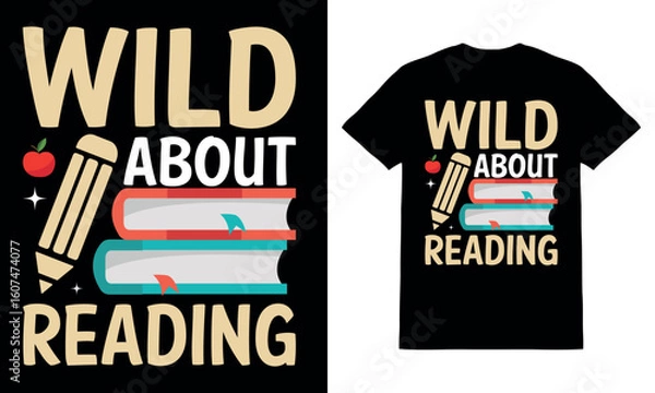 Obraz Wild About Reading T-Shirt Vector, Vector Typography Illustration for Book Lovers, Reading T-Shirt Design