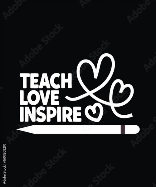 Fototapeta teach Love inspire typography t-shirt Design Print Ready file download  