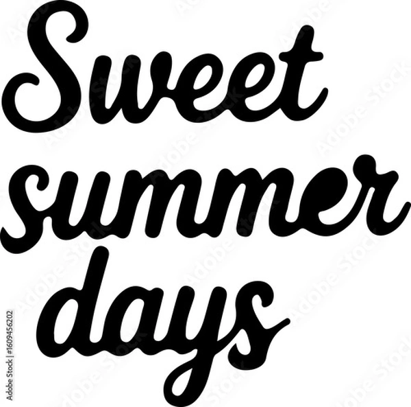 Fototapeta "Sweet Summer Days" Hand Lettering Vector Graphic: Elegant Script Typography in Black Silhouette. Ideal for T-Shirts, Beach Merchandise, Vacation Scrapbooking, Vinyl Decals, and Summer Decor.
