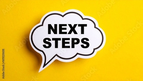 Obraz White speech bubble with the words next steps on a bright yellow background