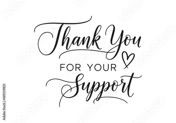 Fototapeta Elegant flowing script "Thank You For Your Support" black typography on white background with extended decorative letter strokes, centered minimalist design	