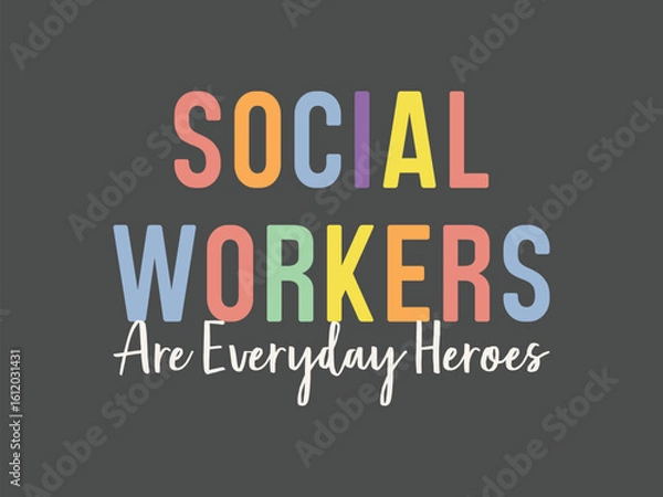 Fototapeta Social workers are everyday heroes inspirational appreciation tee and thank you gift tee for real life heroes