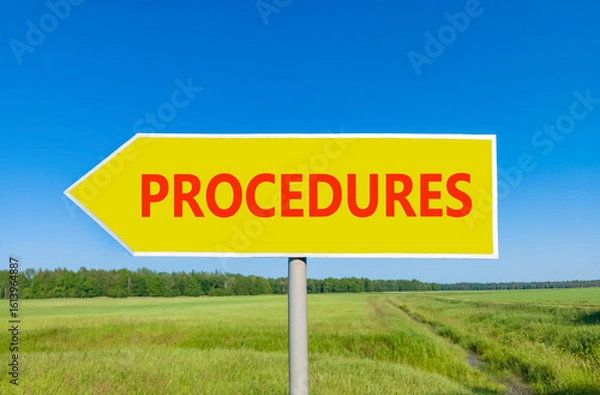Fototapeta Procedures symbol. Concept word Procedures on beautiful yellow road sign. Beautiful blue sky green grass and forest peaceful nature background. Business procedures concept. Copy space.