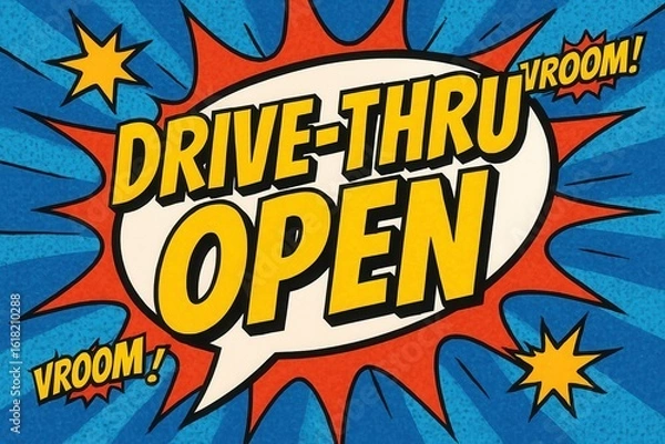 Fototapeta Bold pop art style graphic featuring the text "Drive-Thru Open" in a comic book explosion design with vibrant colors and dynamic effects, conveying energy and convenience.