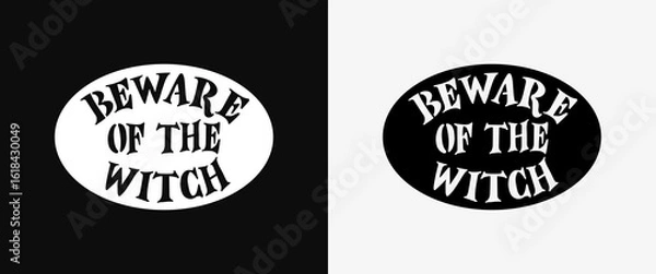 Fototapeta Beware Of The Witch – Halloween Sign, Modern Gothic Spooky Funny Witchy Home Decor, Halloween Party Decor Vector Lettering Design