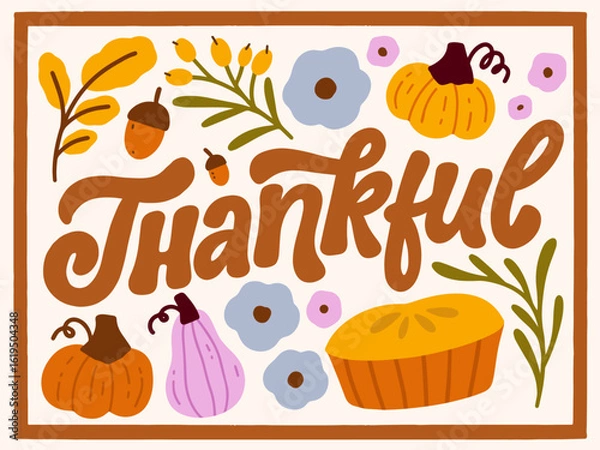 Fototapeta Illustrated greeting card with pumpkins, flowers, pie and leaves. Handlettered vector illustration. Thankful. Hand drawn quote for t-shirts, cards, posters, and etc.
