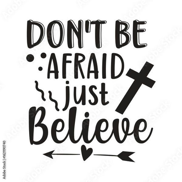 Obraz don't be afraid just believe