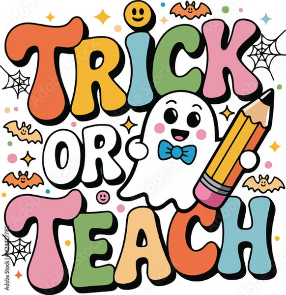 Obraz “Trick or Teach” – Halloween Vector Design for Teachers with Cute Ghost & Pencil