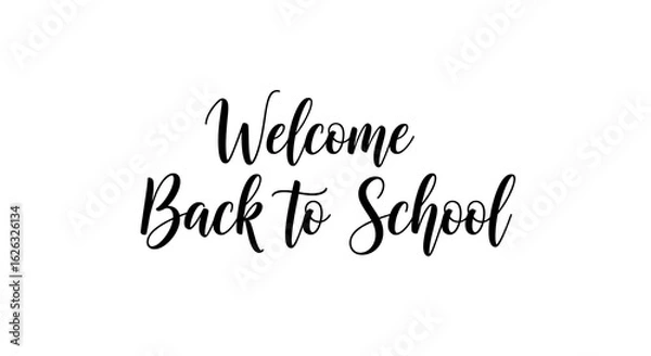 Fototapeta Welcome back to school in black cursive font on a white background for educational purposes and events