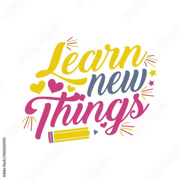 Fototapeta Learn new things typography t-shirt design. Isolated on white background