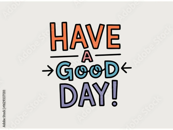 Fototapeta Have A Good Day Text With Colorful Letters And Arrows lettering typography