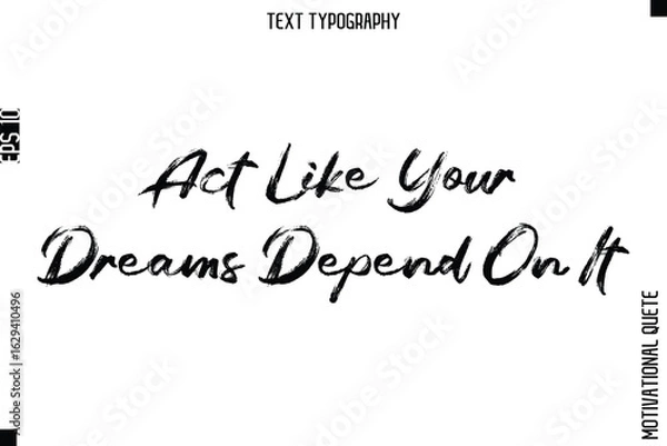 Fototapeta Act Like Your Dreams Depend On It.eps