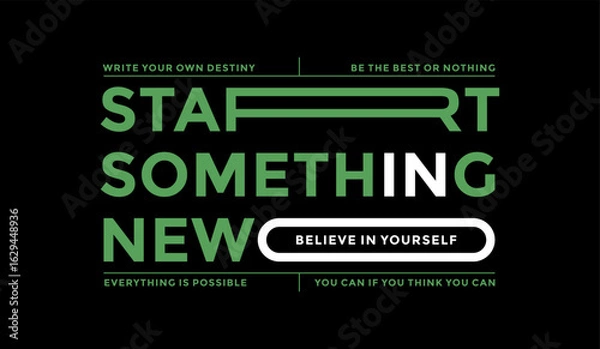 Fototapeta Start new, abstract typography motivational quotes modern design slogan. Vector illustration graphics print t shirt, apparel, background, poster, banner, postcard or social media content.