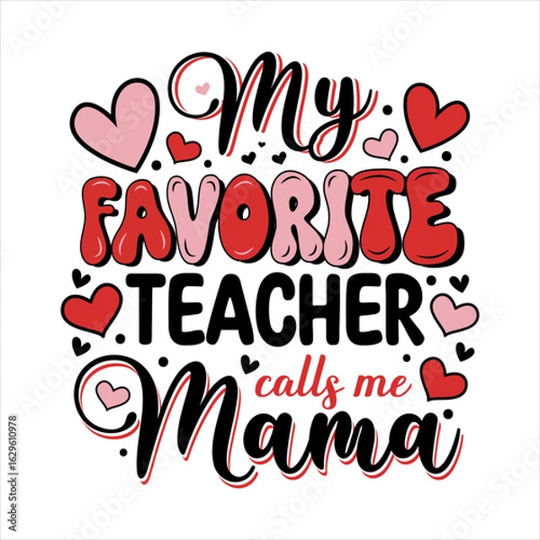 Fototapeta Mothers day my favorite teacher calls me mama.