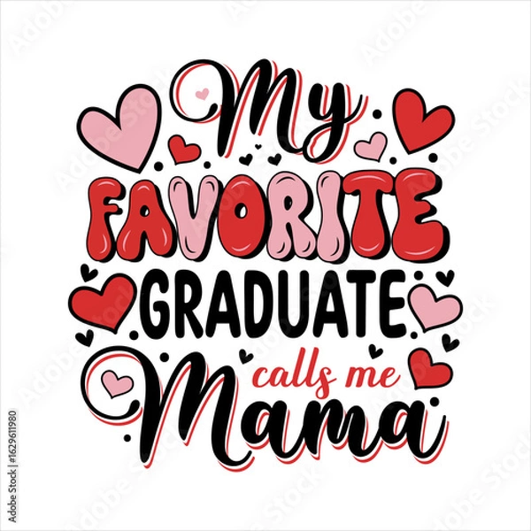 Fototapeta Mothers day my favorite graduate calls me mama.