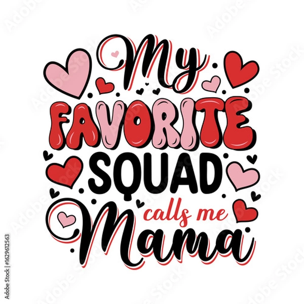 Fototapeta Mothers day my favorite squad calls me mama.
