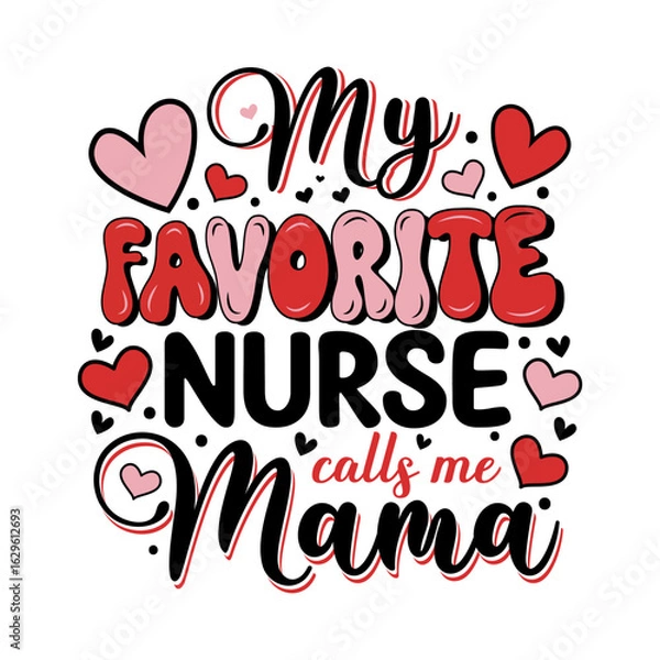 Fototapeta Mothers day my favorite nurse calls me mama.