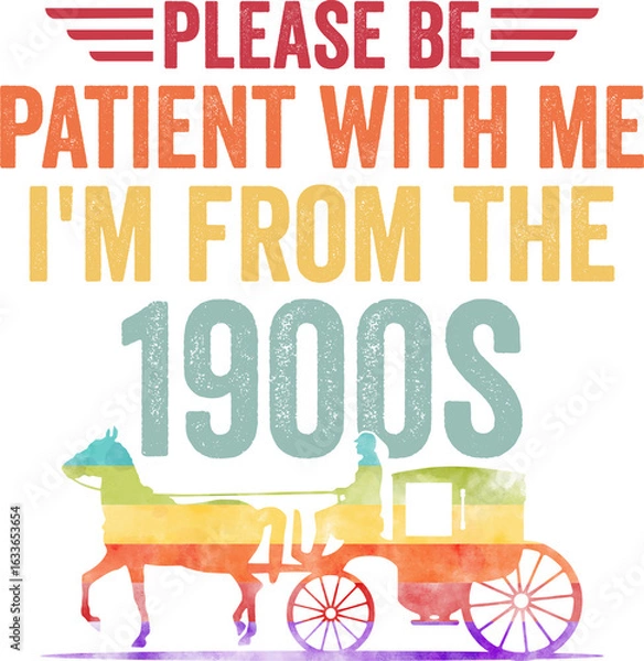 Fototapeta Please Be Patient With Me I'm From the 1900s Funny