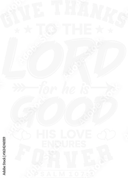 Obraz Give Thanks To The Lord For He Is Good Bible