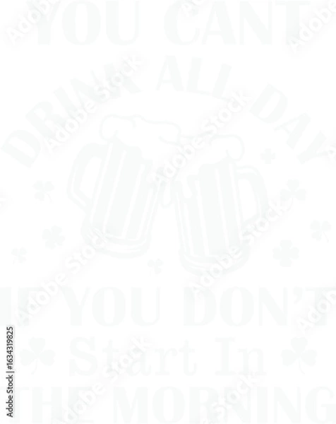 Obraz You Cant Drink All Day St Patricks Day Funny Irish Drinking