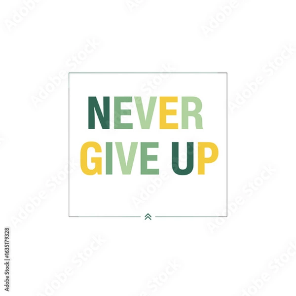 Obraz Motivational Typography Graphic Featuring The Quote Never Give Up In Bold Colors