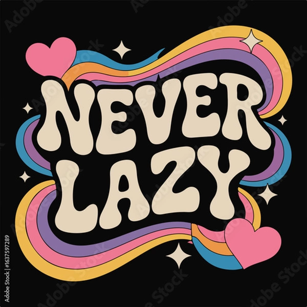 Obraz never lazy t shirt design